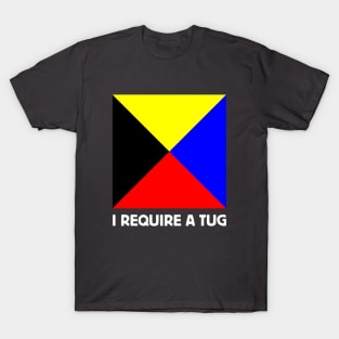 Maritime Nautical Flag Distress Message I REQUIRE A TUG for Dark Backgrounds T-Shirt